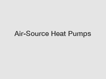 Air-Source Heat Pumps