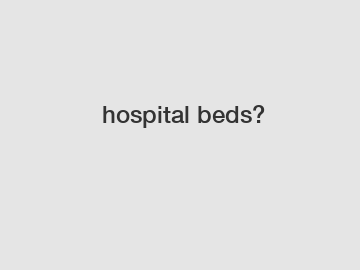  hospital beds?