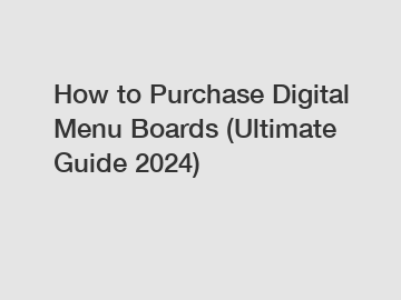 How to Purchase Digital Menu Boards (Ultimate Guide 2024)