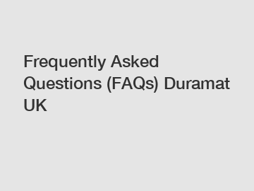 Frequently Asked Questions (FAQs) Duramat UK