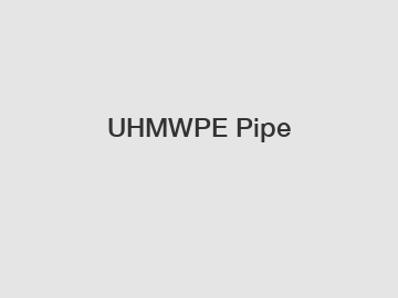 UHMWPE Pipe