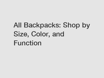 All Backpacks: Shop by Size, Color, and Function