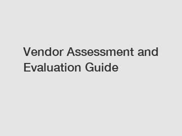 Vendor Assessment and Evaluation Guide