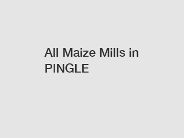 All Maize Mills in PINGLE