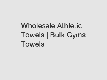 Wholesale Athletic Towels | Bulk Gyms Towels