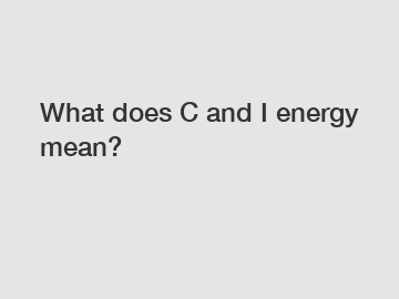 What does C and I energy mean?