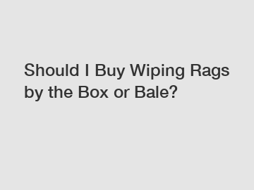 Should I Buy Wiping Rags by the Box or Bale?