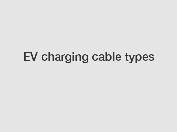 EV charging cable types