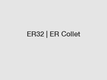 ER32 | ER Collet