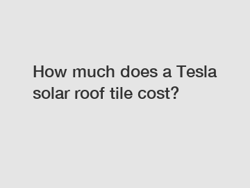 How much does a Tesla solar roof tile cost?