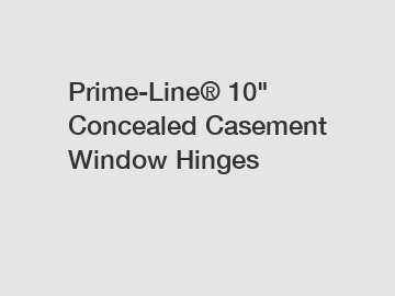 Prime-Line® 10" Concealed Casement Window Hinges