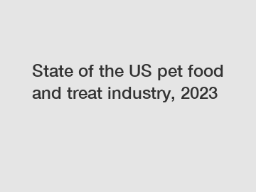 State of the US pet food and treat industry, 2023