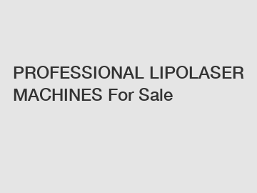 PROFESSIONAL LIPOLASER MACHINES For Sale