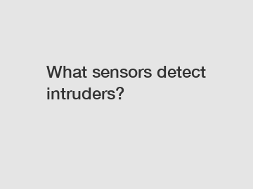 What sensors detect intruders?