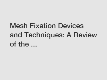 Mesh Fixation Devices and Techniques: A Review of the ...