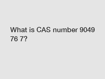 What is CAS number 9049 76 7?