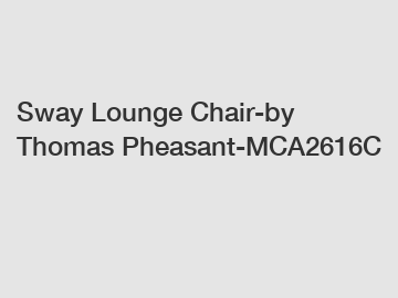 Sway Lounge Chair-by Thomas Pheasant-MCA2616C