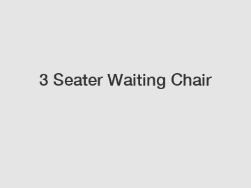 3 Seater Waiting Chair