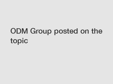 ODM Group posted on the topic