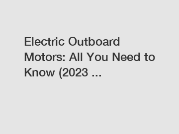 Electric Outboard Motors: All You Need to Know (2024 ...