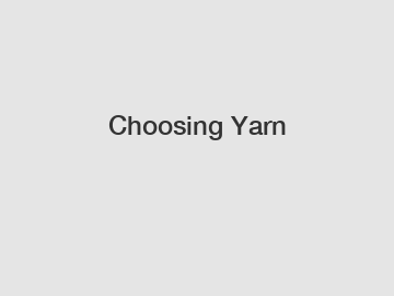 Choosing Yarn