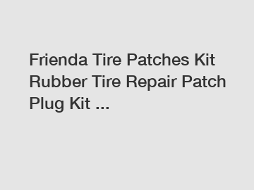 Frienda Tire Patches Kit Rubber Tire Repair Patch Plug Kit ...