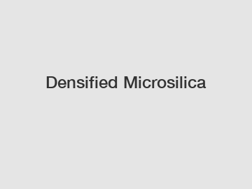 Densified Microsilica