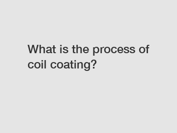 What is the process of coil coating?