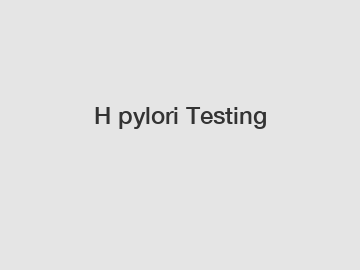 H pylori Testing