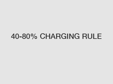 40-80% CHARGING RULE