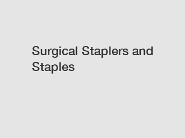 Surgical Staplers and Staples