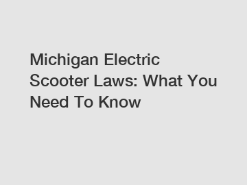 Michigan Electric Scooter Laws: What You Need To Know