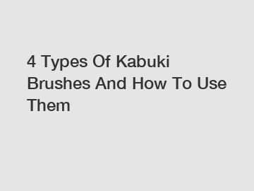 4 Types Of Kabuki Brushes And How To Use Them