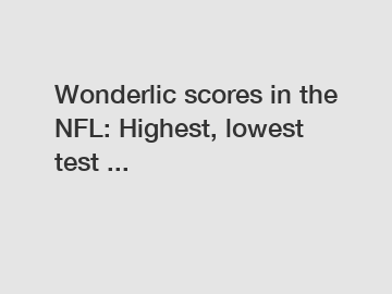 Wonderlic scores in the NFL: Highest, lowest test ...
