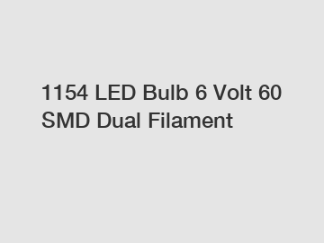 1154 LED Bulb 6 Volt 60 SMD Dual Filament