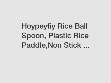 Hoypeyfiy Rice Ball Spoon, Plastic Rice Paddle,Non Stick ...