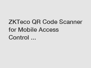 ZKTeco QR Code Scanner for Mobile Access Control ...