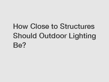 How Close to Structures Should Outdoor Lighting Be?