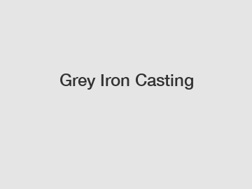 Grey Iron Casting