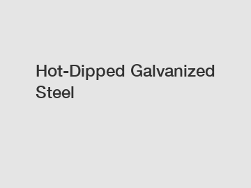 Hot-Dipped Galvanized Steel