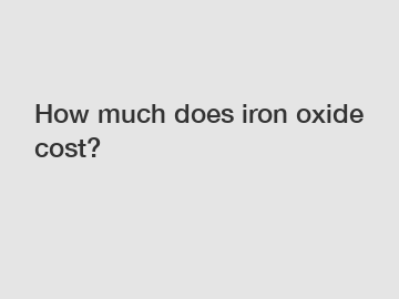 How much does iron oxide cost?