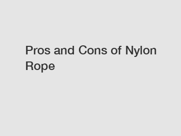 Pros and Cons of Nylon Rope