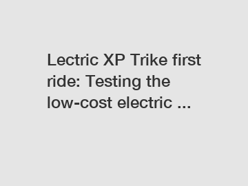 Lectric XP Trike first ride: Testing the low-cost electric ...