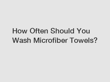 How Often Should You Wash Microfiber Towels?