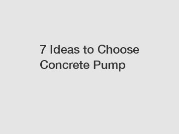 7 Ideas to Choose Concrete Pump