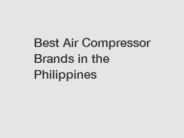 Best Air Compressor Brands in the Philippines