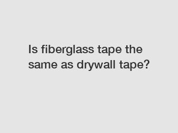Is fiberglass tape the same as drywall tape?
