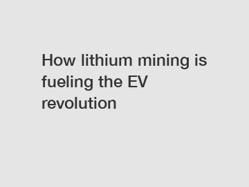 How lithium mining is fueling the EV revolution