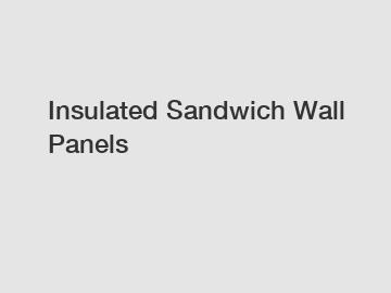 Insulated Sandwich Wall Panels