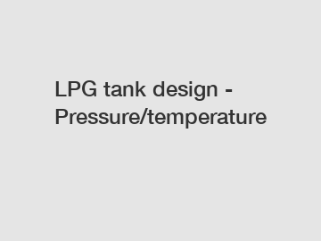 LPG tank design - Pressure/temperature